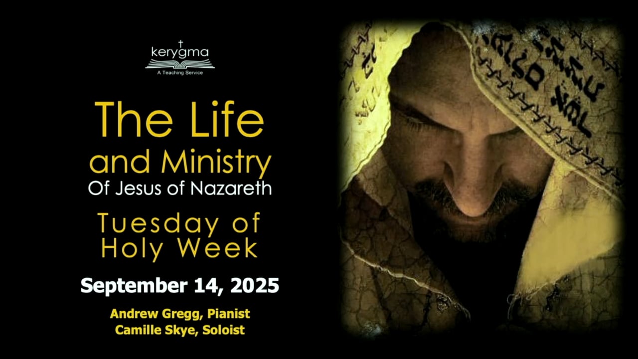 The Life and Ministry of Jesus: Tuesday of Holy Week