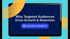 Why Targeted Audiences Drive Growth and Retention