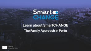 Learn about SmartCHANGE - The Family Approach in Porto (July 2025)