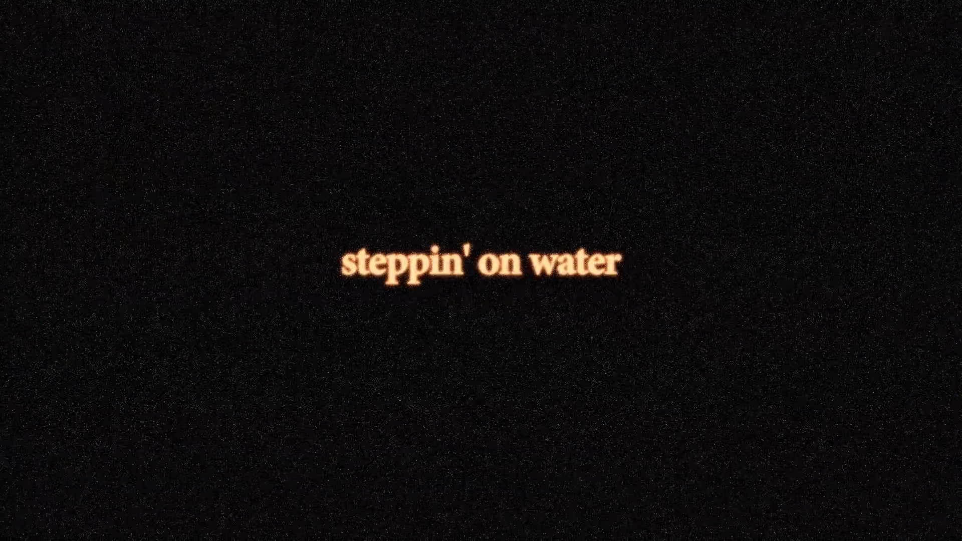 steppin' on water