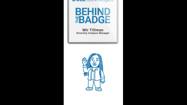 Dell Technologies | Behind the Badge - Mir