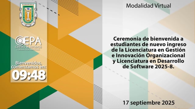 Ceremonia de Bienvenida a Estudiantes de Nuevo Ingreso de la Licenciatura en Gestión e Innovación Organizacional y Licenciatura en Desarrollo de Software