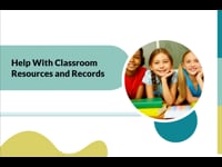 Module 1 Help With Classroom Resources and Records