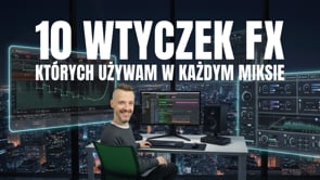 Przedstawiam 10 efektów wtyczkowych, których używam w KAŻDYM miksie