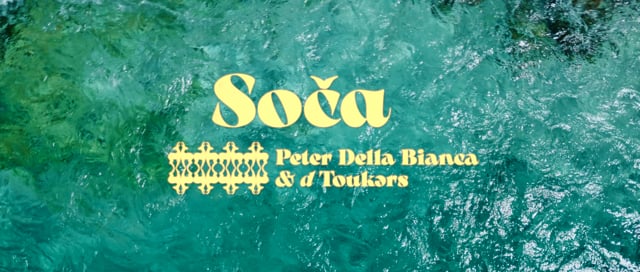 Peter Della Bianca & d Toukərs |     S  O  Č  A