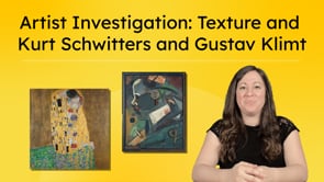 Artist Investigation: Texture and Kurt Schwitters and Gustav Klimt