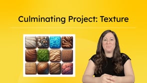 Culminating Project: Texture