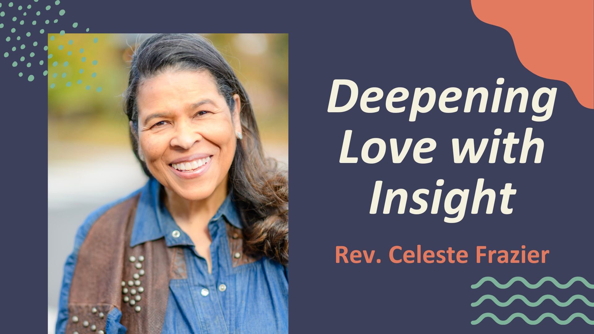 "Deepening Love with Insight" with Rev Celeste