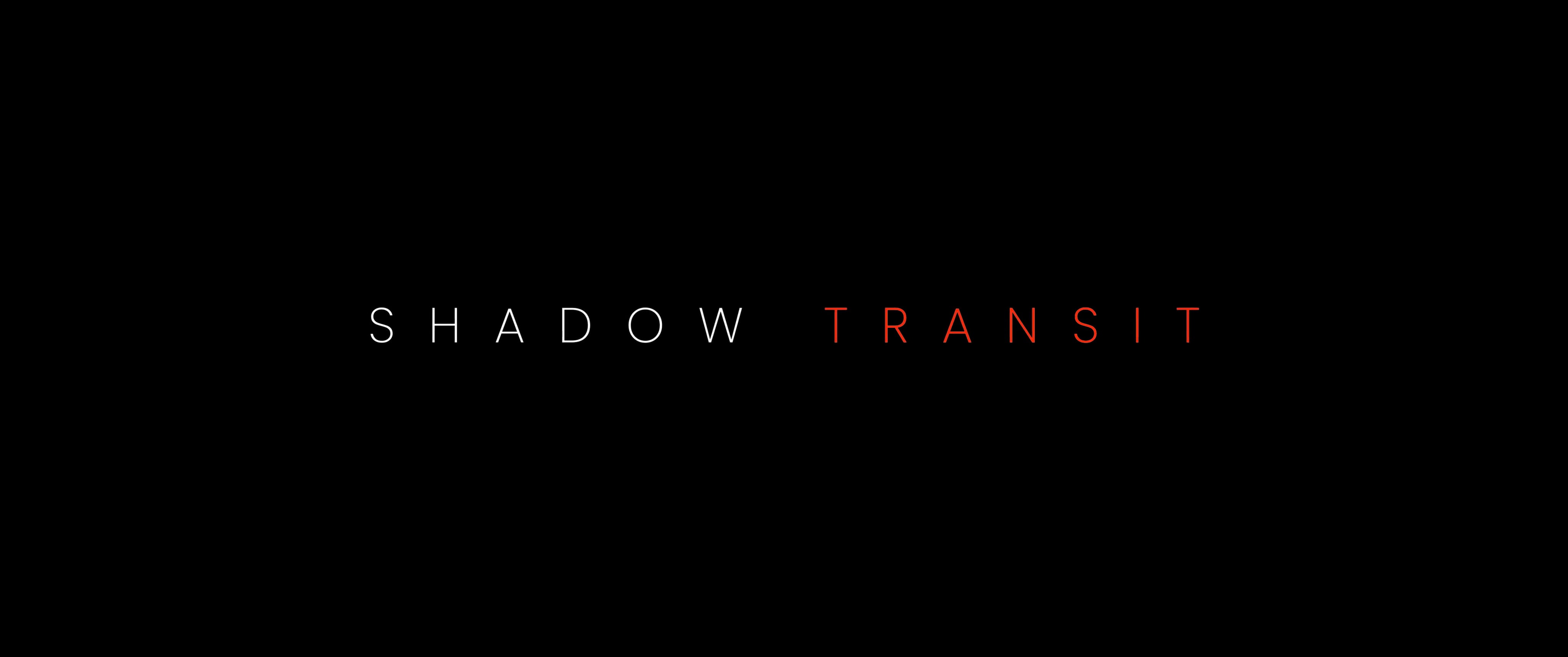 SHADOW TRANSIT Teaser | Videos & Movies on Vimeo