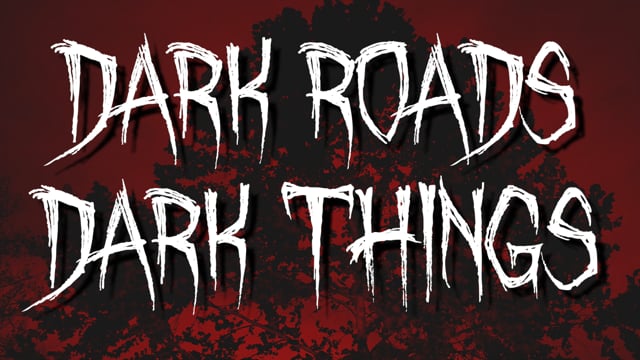 Dark Roads Dark Things