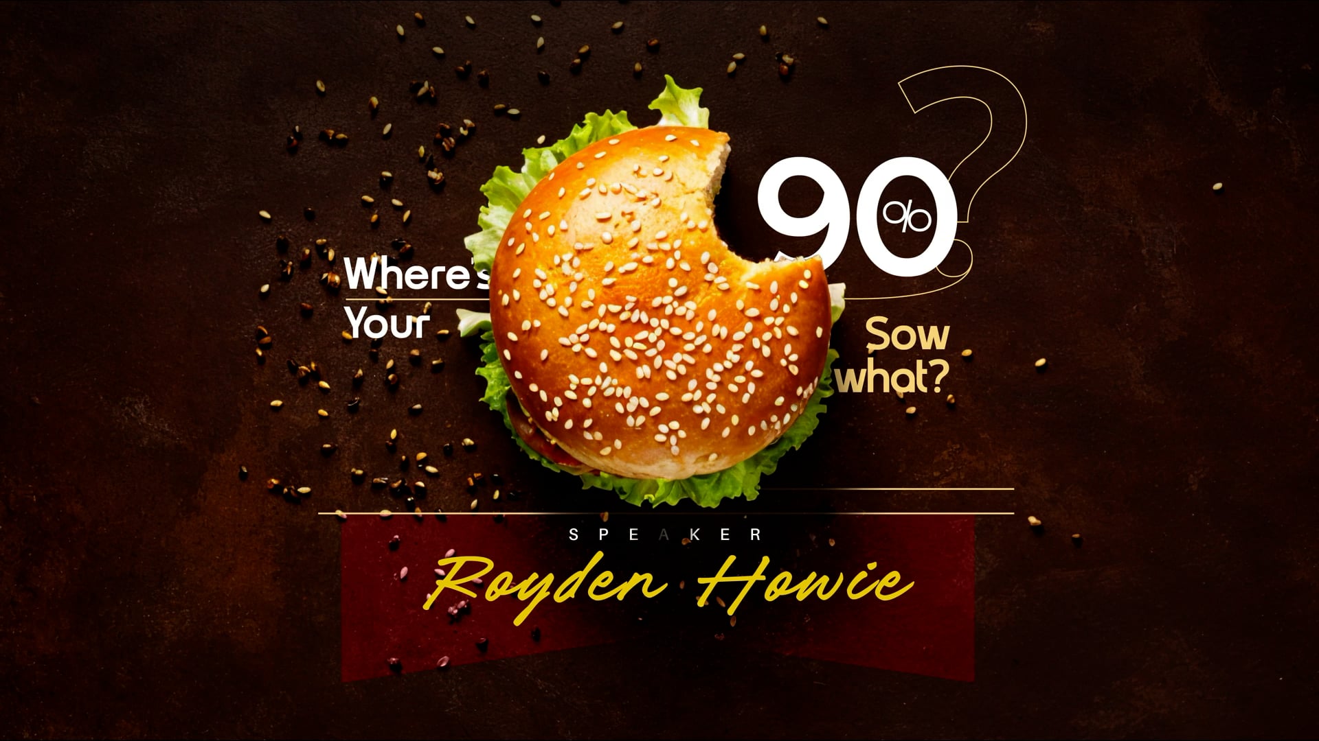 Sow What? Where's Your 90%, Pt. 3 // 'Dollars & Sense' (Royden Howie)