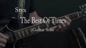 Styx The Best Of Times Guitar Solo Playthru