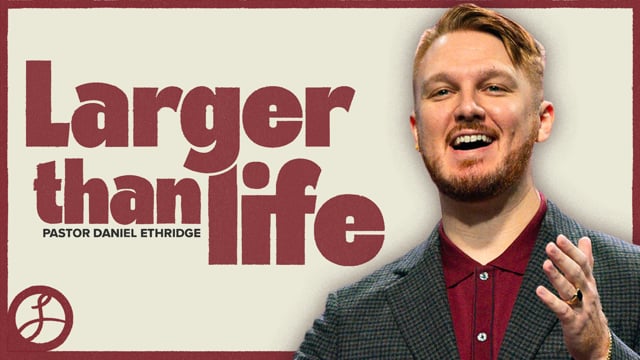 Larger than Life // The Life of Elijah // 09.28.2025