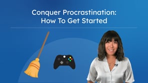 Conquer Procrastination: How To Get Started