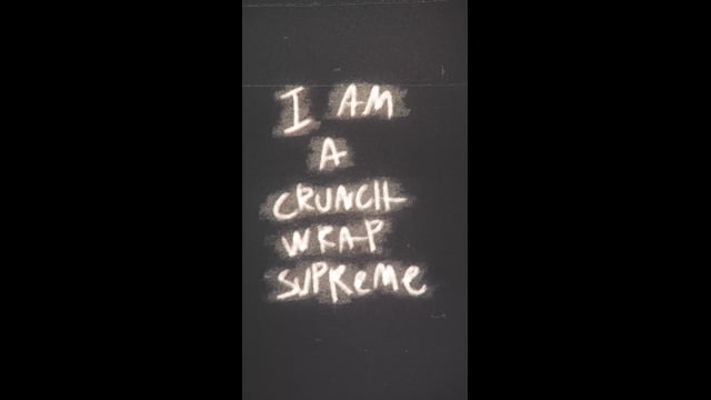 i am a crunchwrap supreme