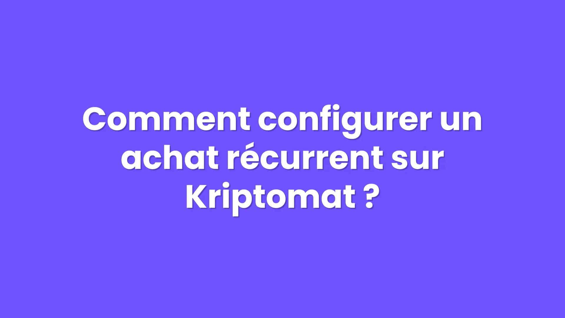 Comment configurer un achat récurrent sur Kriptomat ? | FR W 09