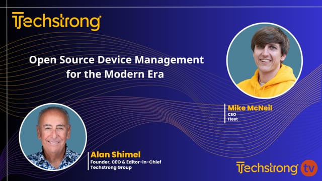 Open Source Device Management for the Modern Era with Fleet 's Mike McNeil