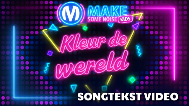 Kleur de wereld - Lyrics Songtekst video
