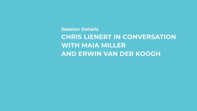 Thumbnail for Chris Lienert in conversation with Maia Miller and Erwin van der Koogh