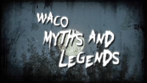 Waco Myths & Legends: Jacob's Ladder
