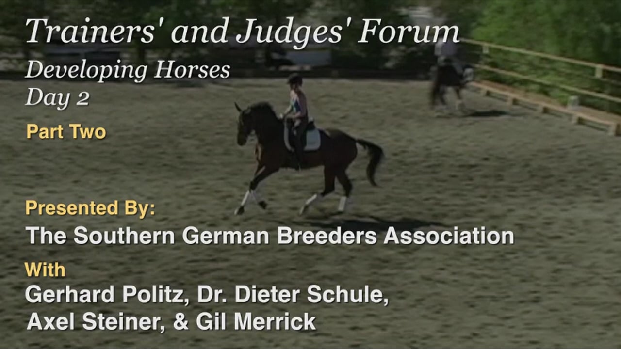 Trainers' & Judges' Forum: Developing Horses - Day 2 | Deiter Schule | PART 02