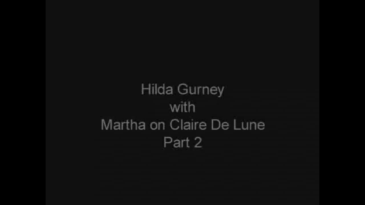 Martha on Claire De Lune | Hilda Gurney | PART 02