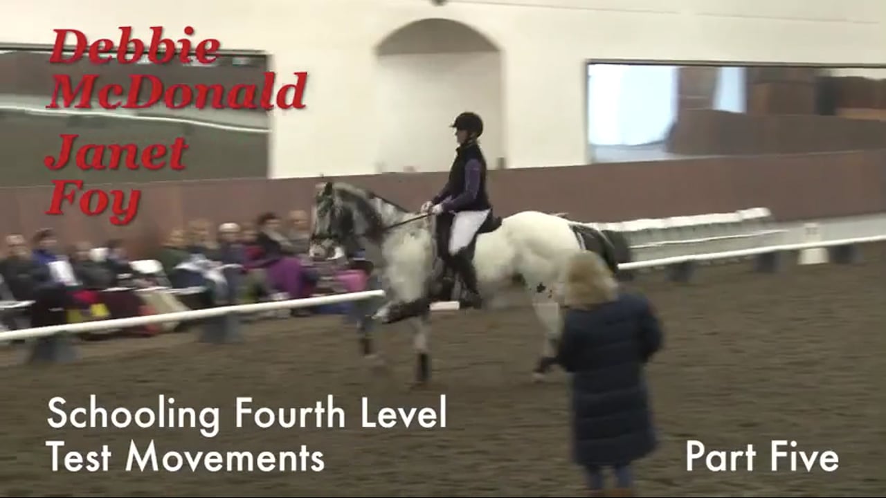 Schooling Fourth Level Test Movements | Debbie McDonald & Janet Foy | PART 05
