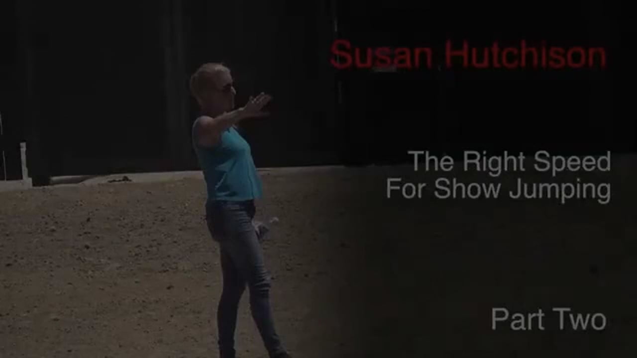 The Right Speed For Show Jumping | Susan Hutchison | PART 02