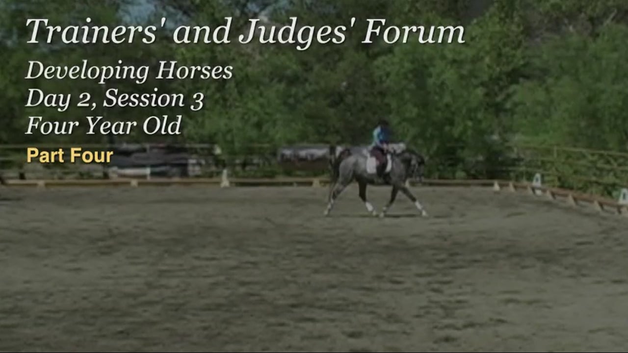 Trainers' and Judges' Forum, Developing Horses Day 2, Session 3 - Part 4