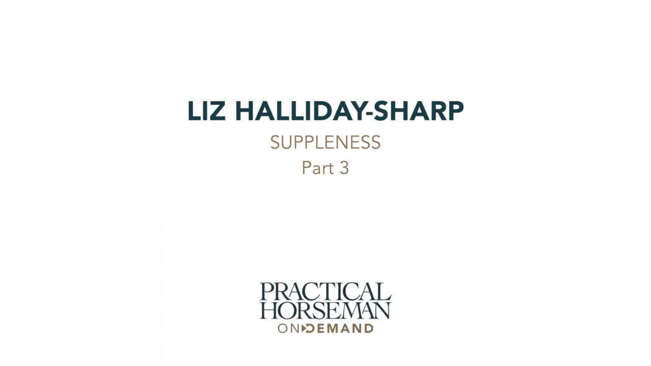 Improving Suppleness | Liz Halliday-Sharp | PART 03