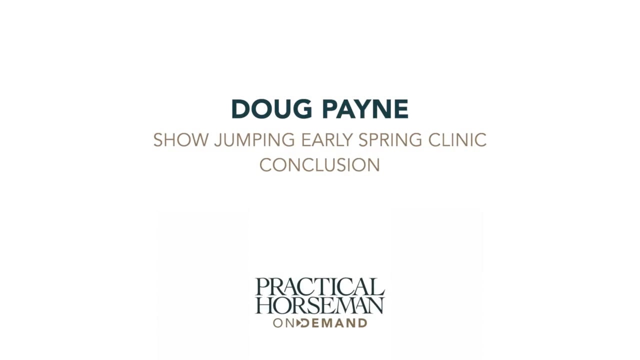 Show Jumping Early Spring Clinic | Doug Payne | CONCLUSION