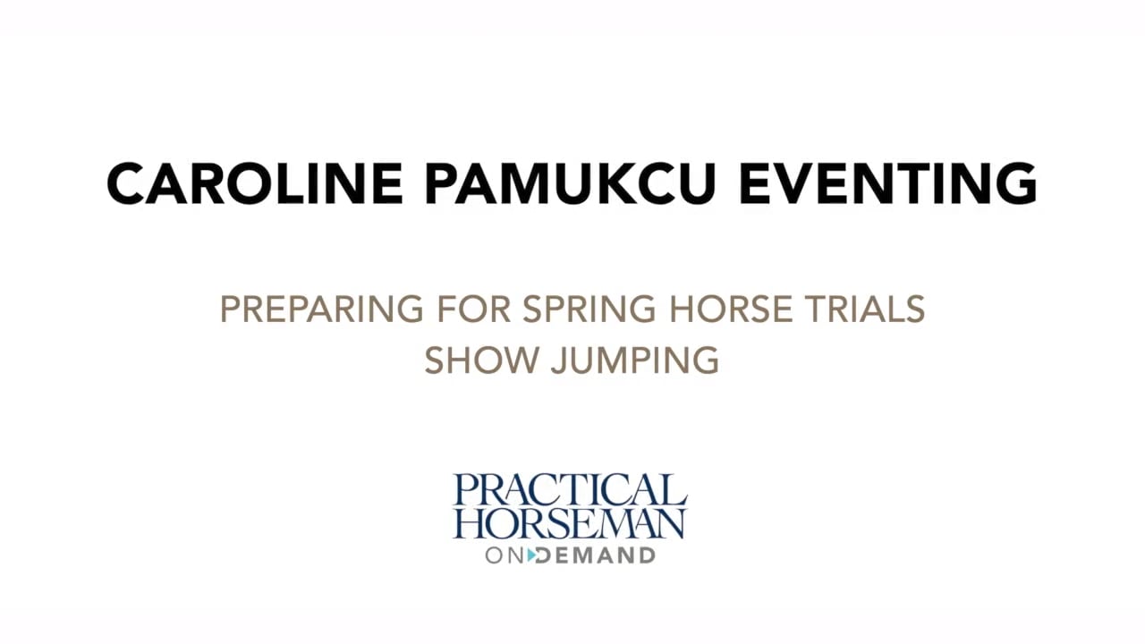 Trailer—Caroline Pamukcu Eventing—Preparing for Spring Horse Trials—Show Jumping