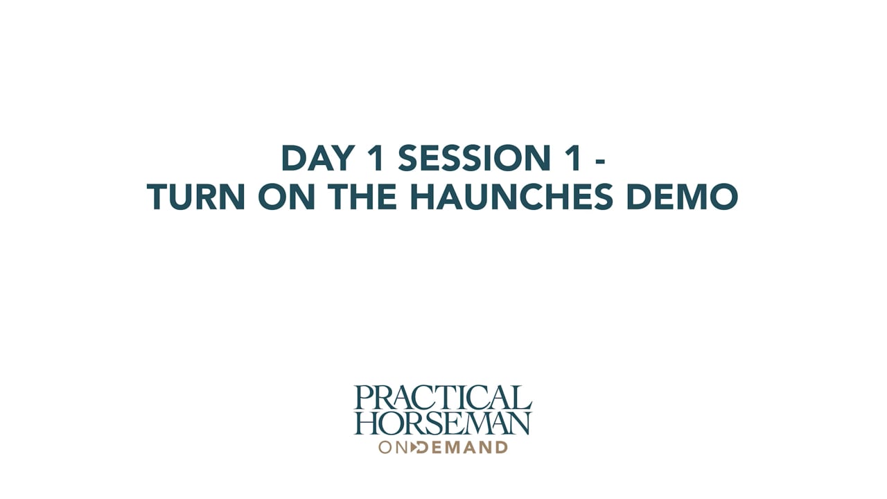 Day 1 Session 1 - Turn on the Haunches Demo | Anne Kursinski