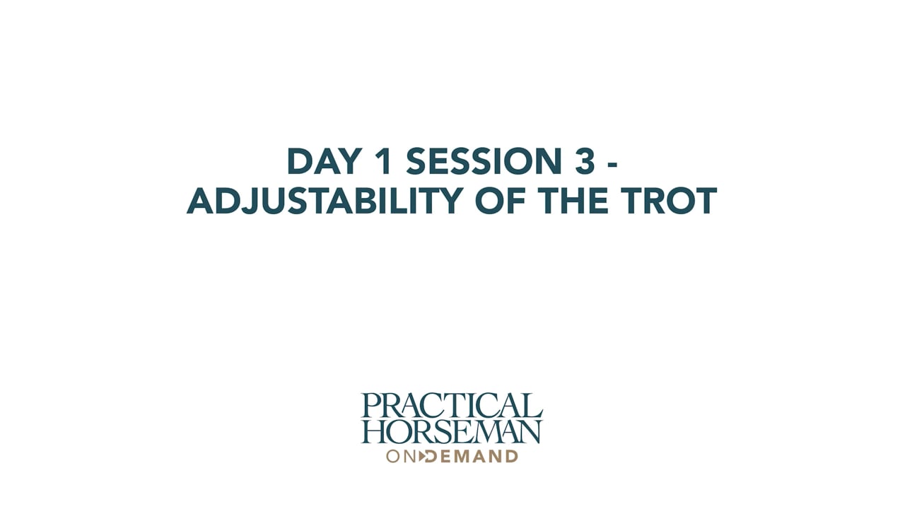 Day 1 Session 3 - Adjustability of the Trot | Anne Kursinski
