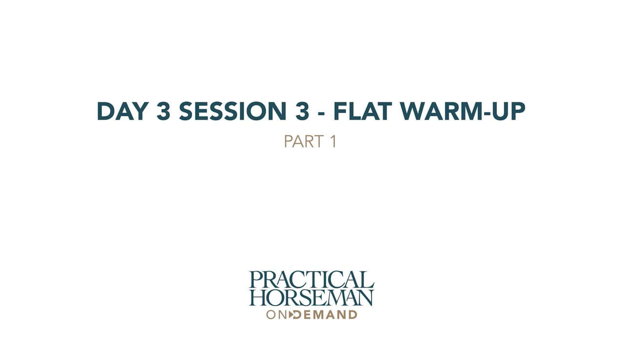 Day 3 Session 3 - Flat Warm-up | Anne Kursinski | PART 02