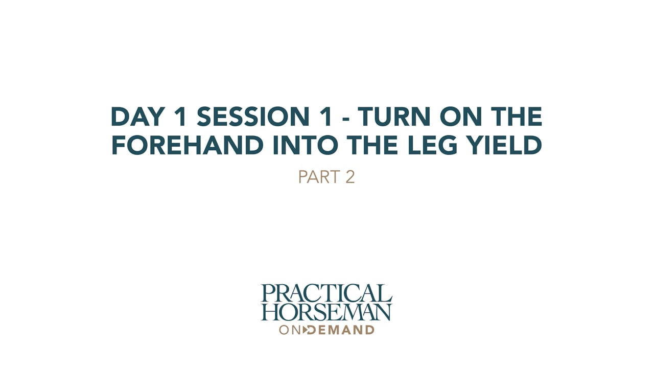 Day 1 Session 1 - Turn on the Forehand into Leg Yield | Anne Kursinski | PART 02