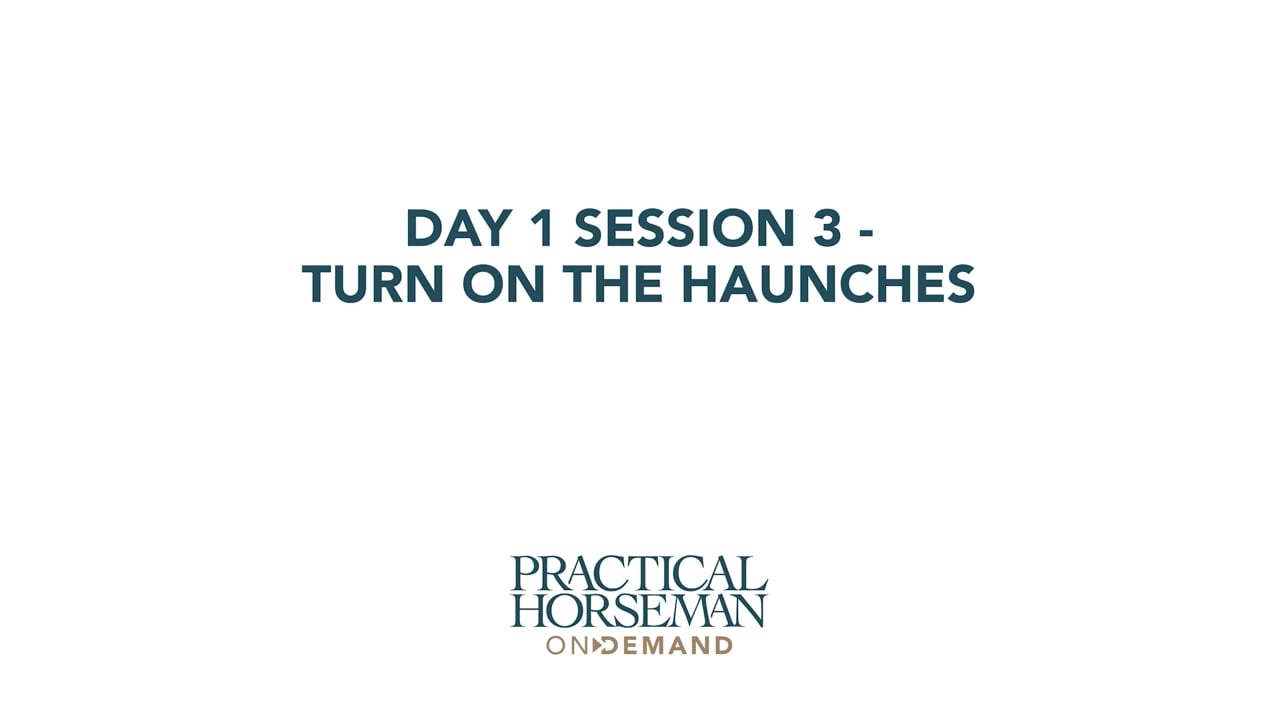 Day 1 Session 3 - Turn on the Haunches | Anne Kursinski
