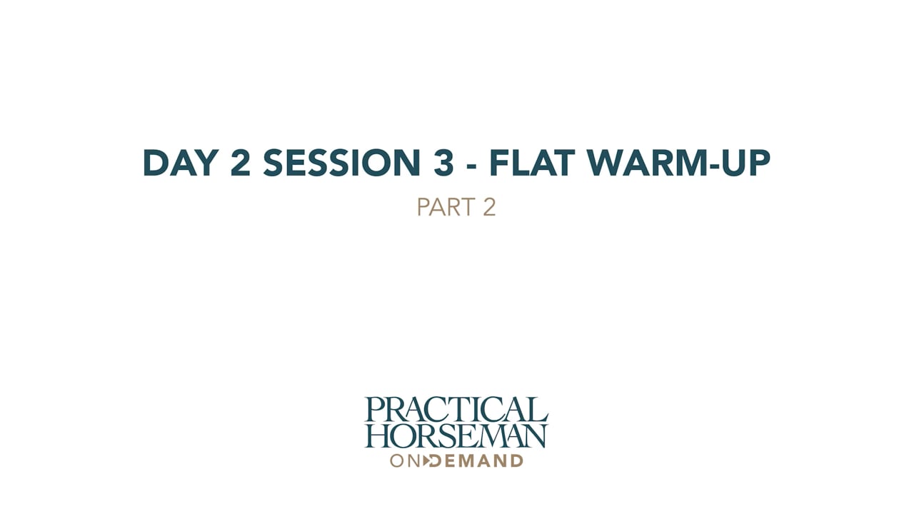 Day 2 Session 3 - Flat Warm-up| Anne Kursinski | PART 02