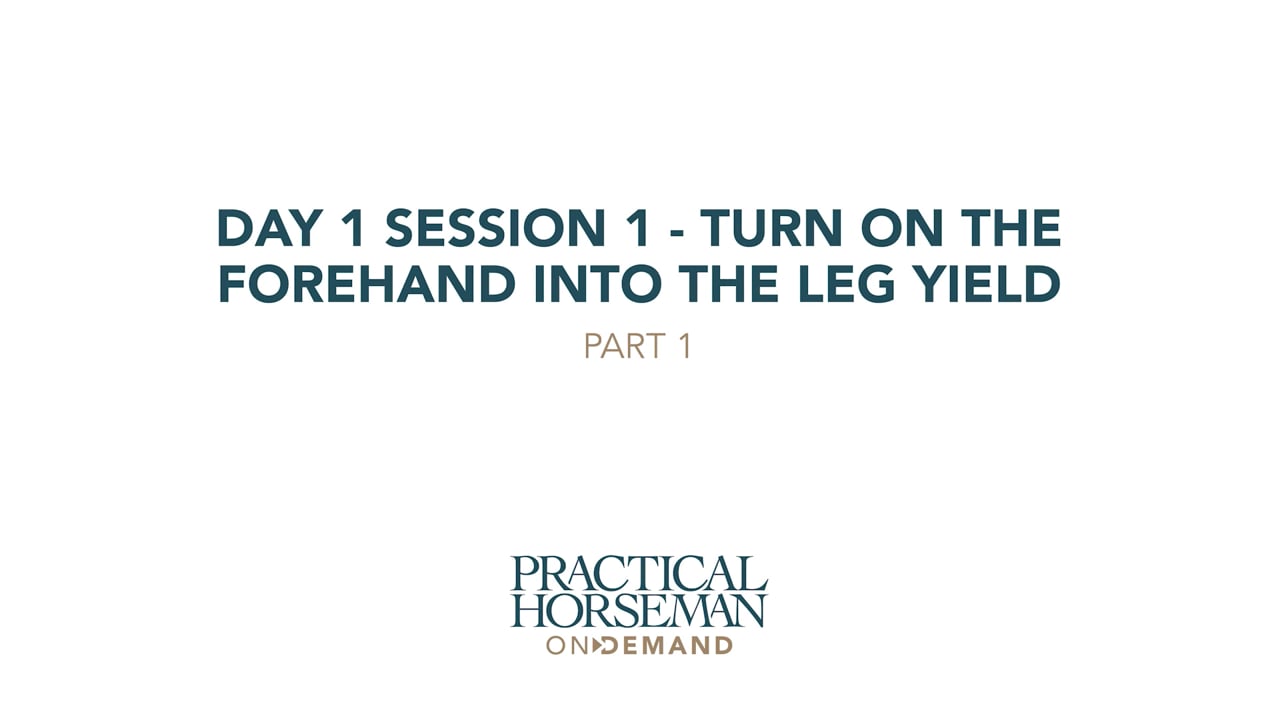 Day 1 Session 1 - Turn on the Forehand into Leg Yield | Anne Kursinski | PART 01