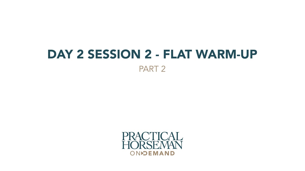 Day 2 Session 2 - Flat Warm-up | Anne Kursinski | PART 02