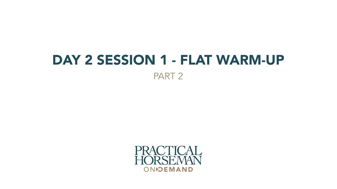 Day 2 Session 1 - Flat Warm-up | Anne Kursinski | PART 02