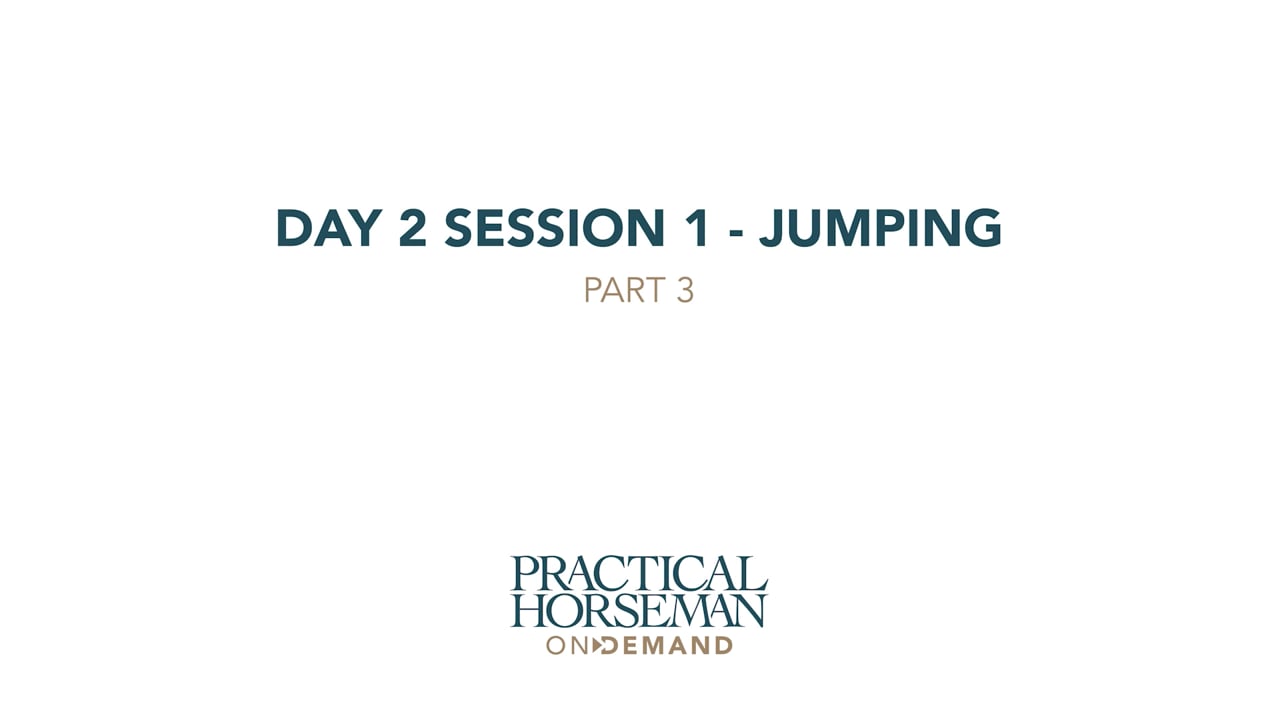 Day 2 Session 1 - Jumping | Anne Kursinski | PART 03