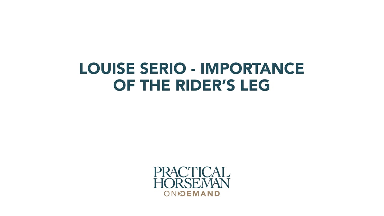 Importance of the Rider's Leg | Louise Serio