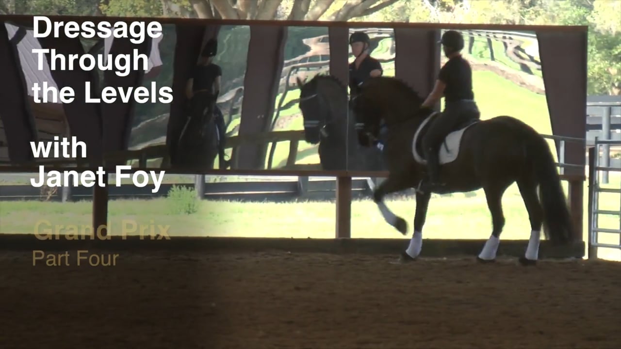 Dressage Through the Levels - Grand Prix | Janet Foy | PART 04