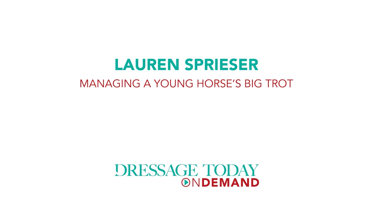 Managing a Young Horse's Big Trot | Lauren Sprieser