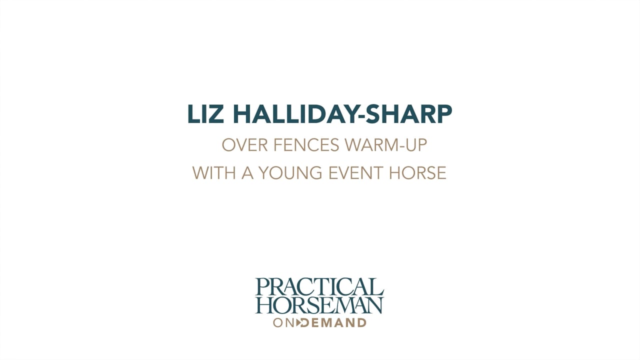 Over Fences Warm-Up with a Young Event Horse | Liz Halliday-Sharp