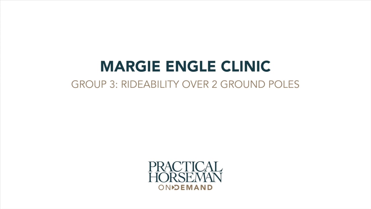 Clinic Group 3: Rideability Over 2 Ground Poles | Margie Engle