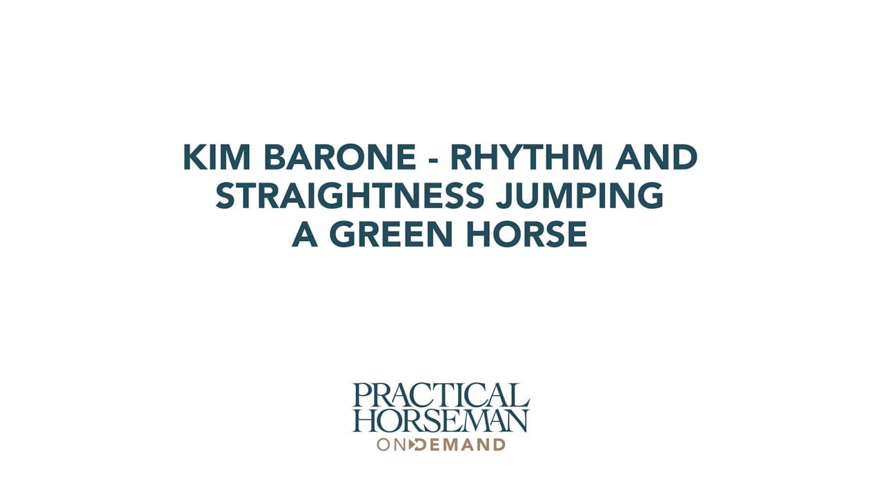 Rhythm and Straightness Jumping a Green Horse | Kim Barone
