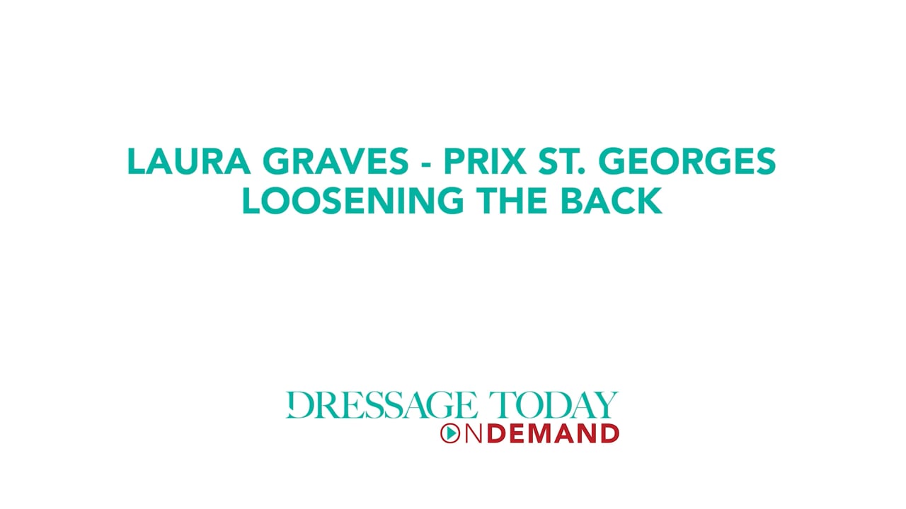 Prix St. Georges - Loosening the Back | Laura Graves