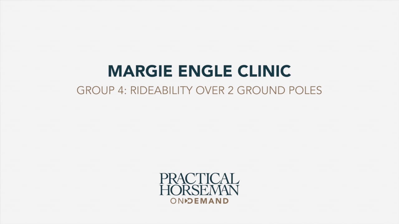 Clinic Group 4: Rideability Over 2 Ground Poles | Margie Engle